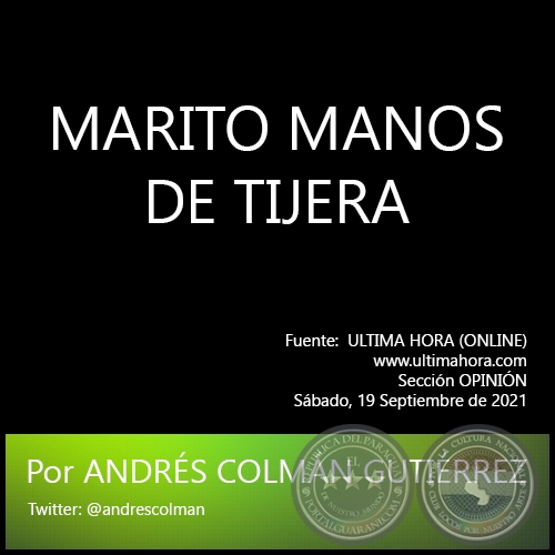 MARITO MANOS DE TIJERA - Por ANDRÉS COLMÁN GUTIÉRREZ - Sábado, 19 Septiembre de 2021